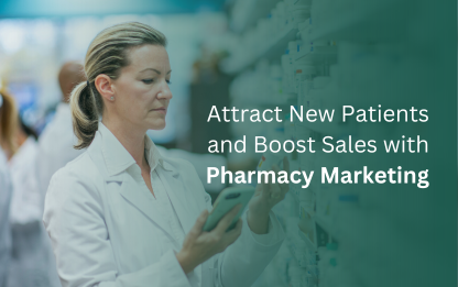 How to Attract New Patients and Boost Sales with Local Pharmacy Marketing