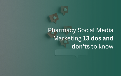 Pharmacy Social Media Marketing 13 dos and don’ts to know
